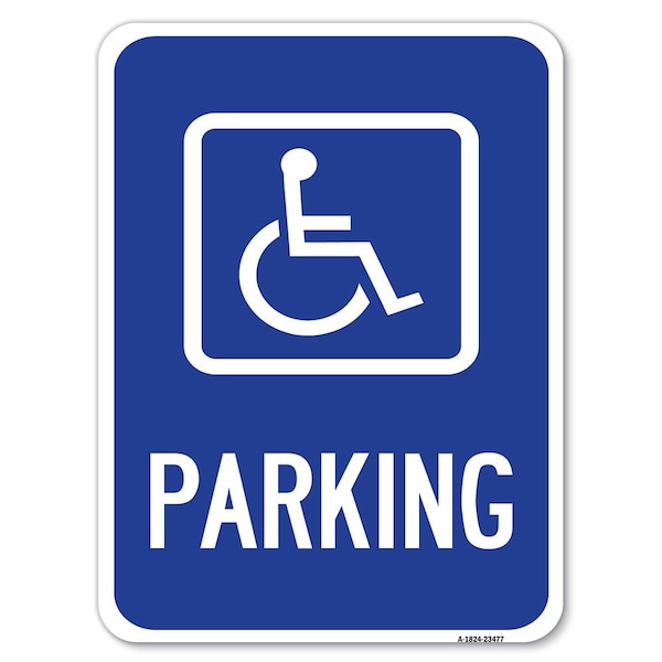 Parking Handicapped Symbol Heavy-Gauge Aluminum Rust Proof Parking Sign, 18" x 24", A-1824-23477
